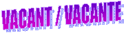 VACANT / VACANTE